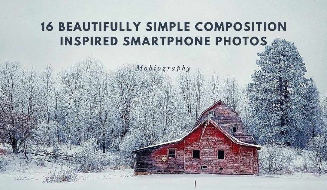 Mobiography Photo Challenge: 16 Beautifully Simple Composition Inspired Smartphone Photos