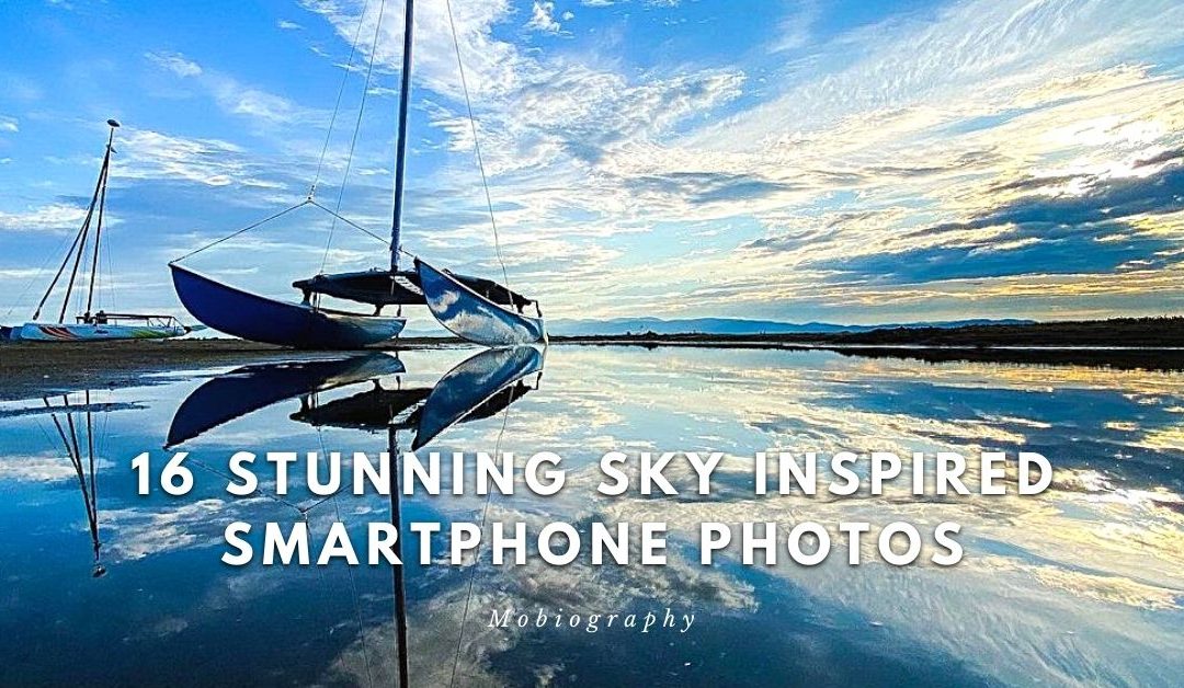 Mobiography Photo Challenge: 16 Stunning Sky Inspired Smartphone Photos