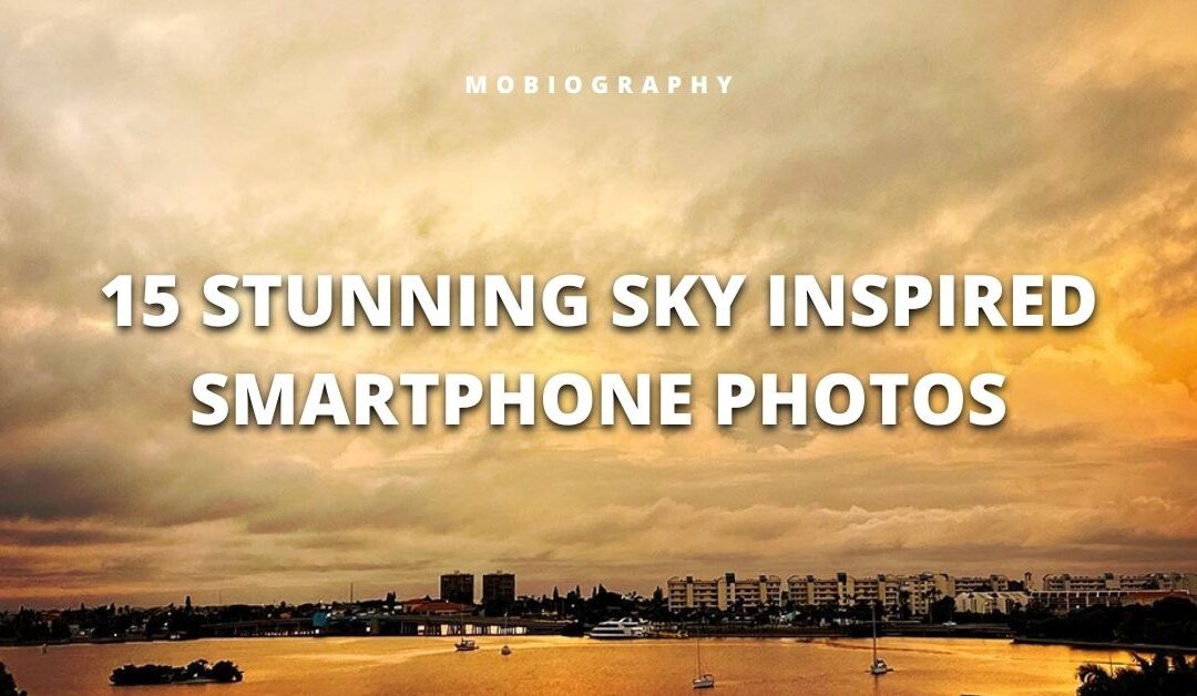 Mobiography Photo Challenge: 15 Stunning Sky Inspired Smartphone Photos